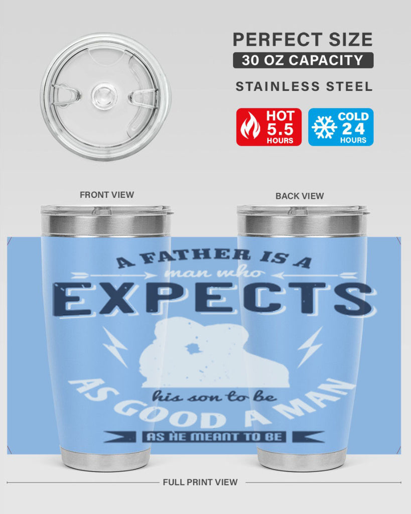 a father is a man who 135#- fathers day- Tumbler
