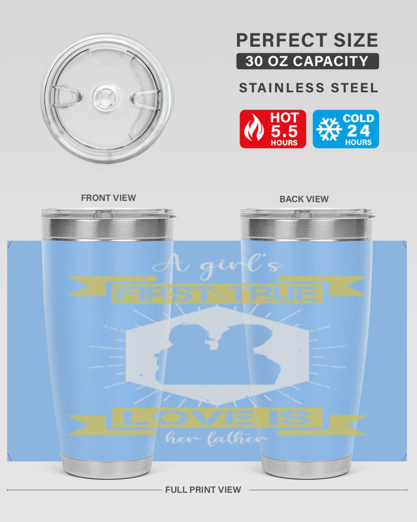 a girl’s first true love 119#- fathers day- Tumbler