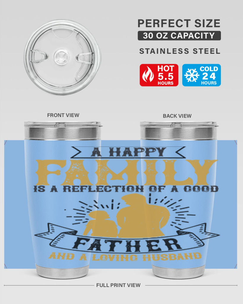 a happy family is a reflection of a good father and a loving husband 200#- fathers day- Tumbler