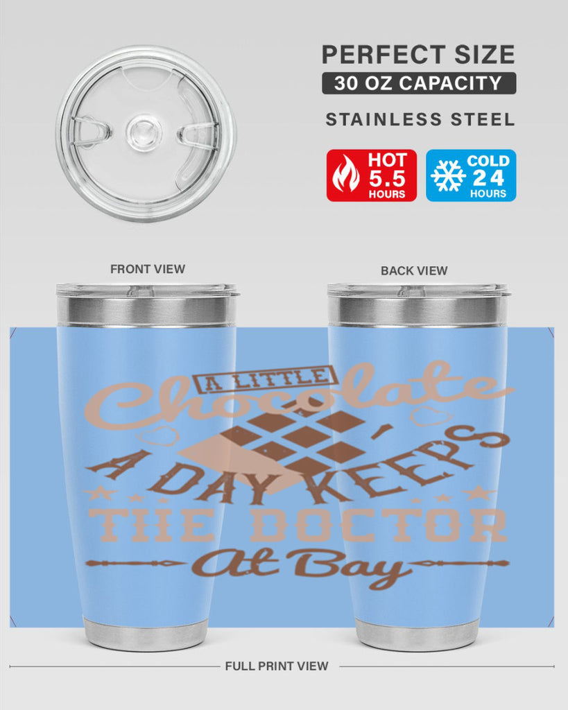 a little chocolate a day keeps the doctor at bay 50#- chocolate- Tumbler