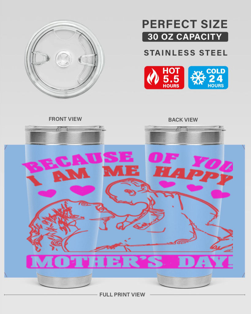 because of you i am me 89#- mothers day- Tumbler