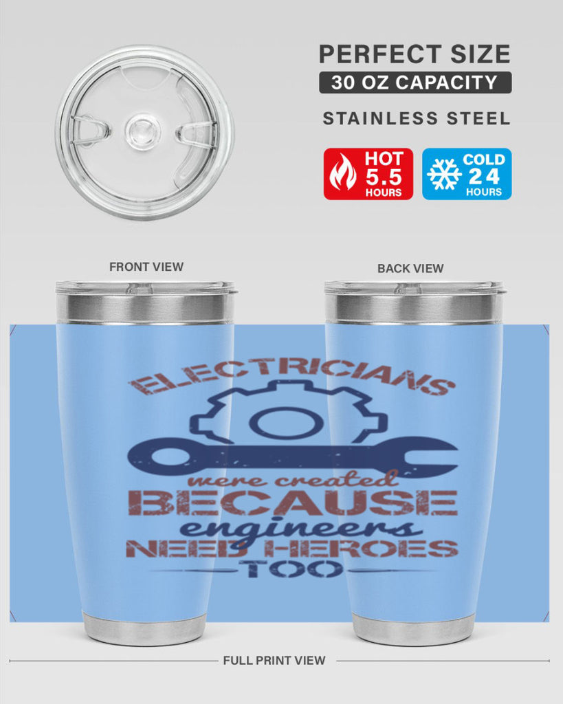 electricians were created beacuse ever engineers need heroes too Style 66#- engineer- tumbler