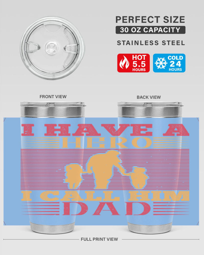 i have a hero i call him dad 198#- fathers day- Tumbler