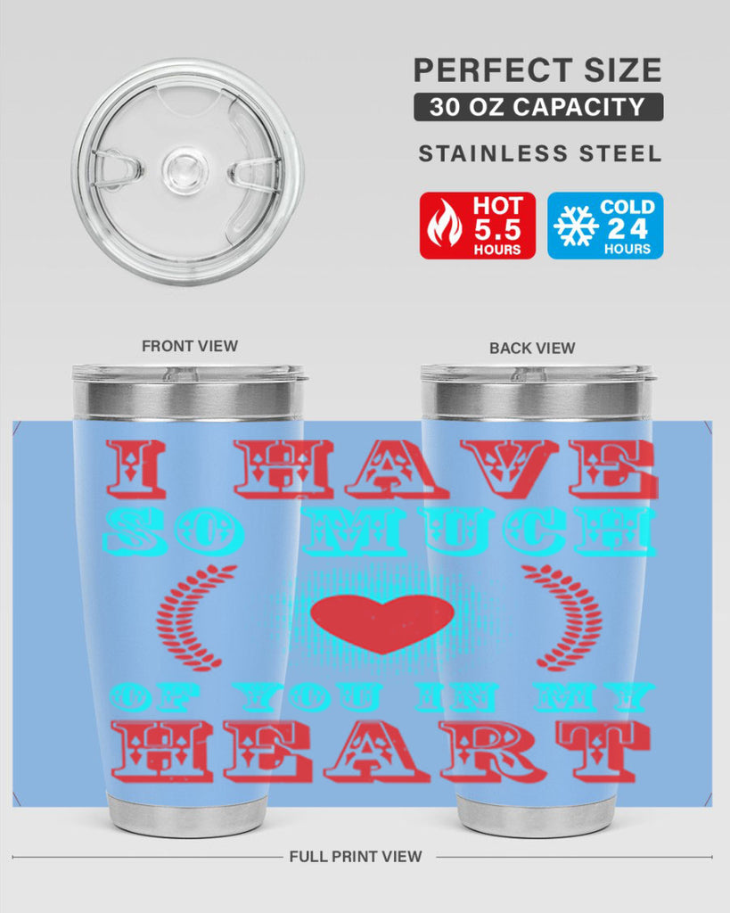 i have so much of you in my heart 66#- mothers day- Tumbler