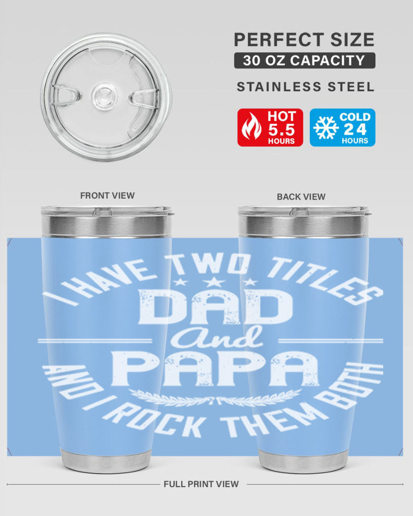i have two titles dad and papa i rock them both 243#- fathers day- Tumbler