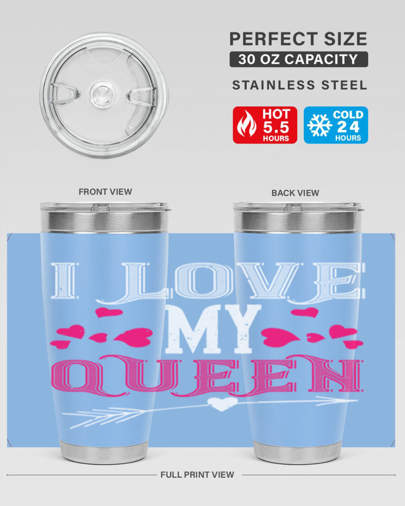 i love my queen 53#- valentines day- Tumbler