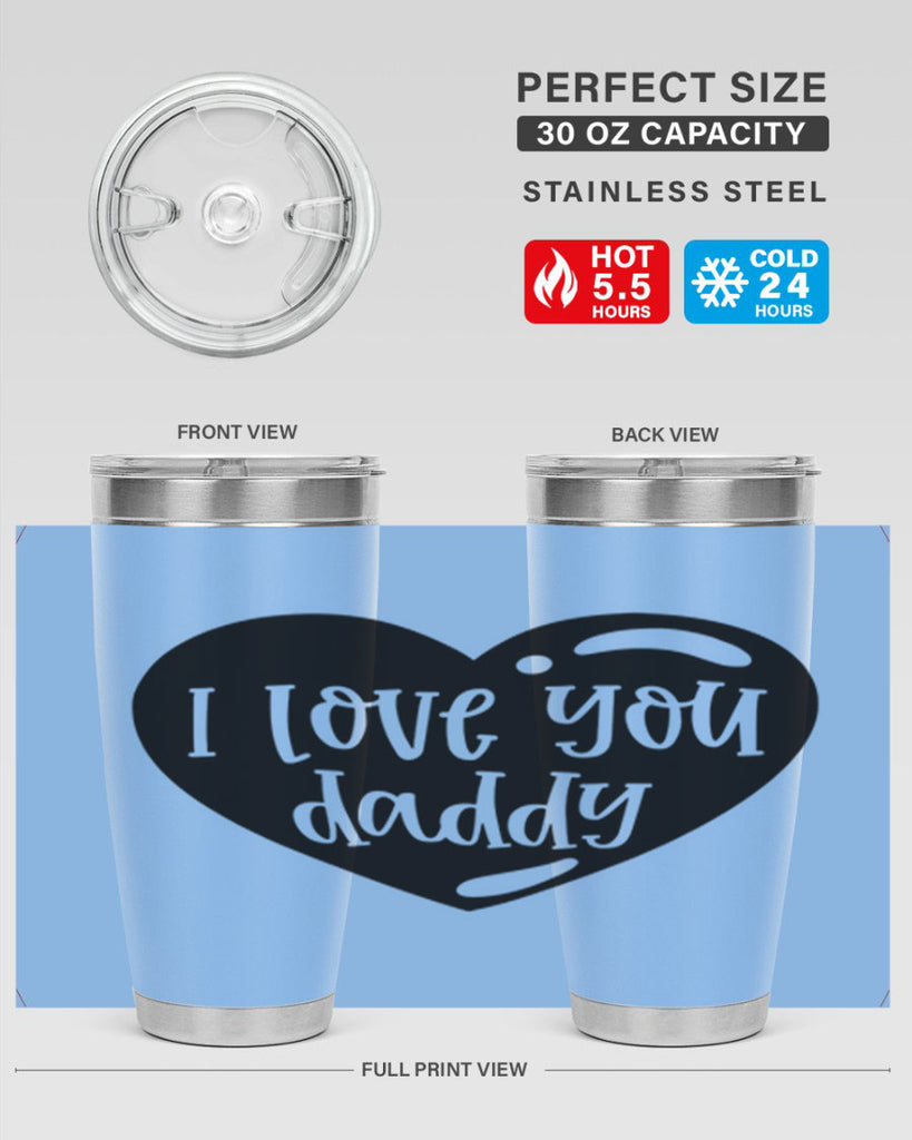 i love you daddy 40#- fathers day- Tumbler