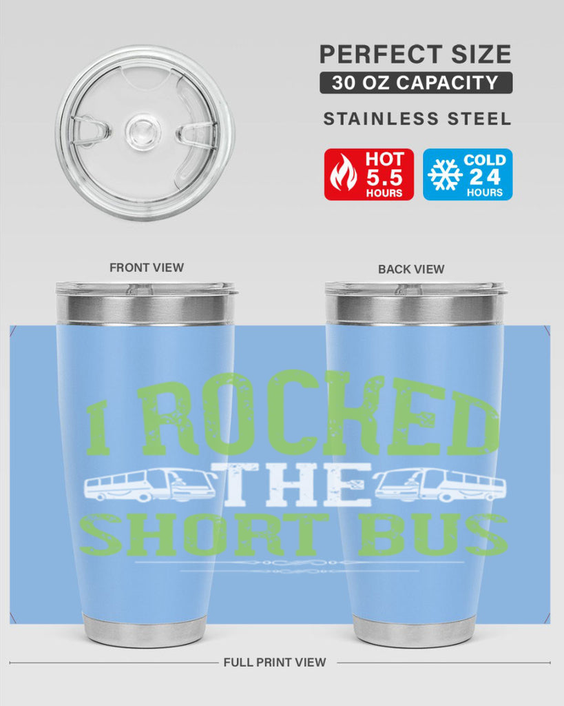 i rocked the short bus Style 26#- bus driver- tumbler