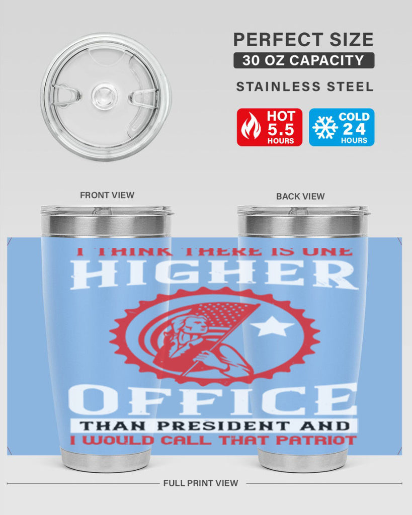 i think there is one higher office than president and i would call that patriot 58#- Veterns Day- Tumbler