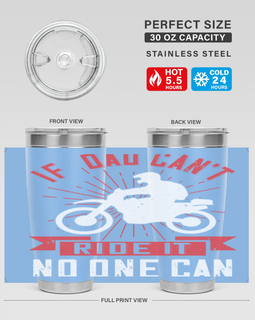 if dad cant ride it no one can 226#- fathers day- Tumbler