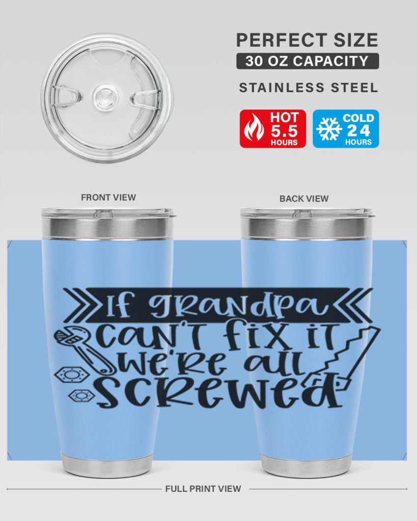 if grandpa cant fix it were all screwed 32#- fathers day- Tumbler