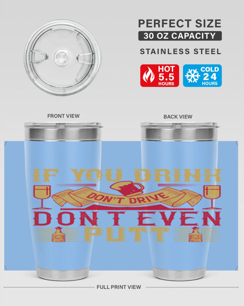 if you drink dont drive dont even putt 37#- drinking- Tumbler