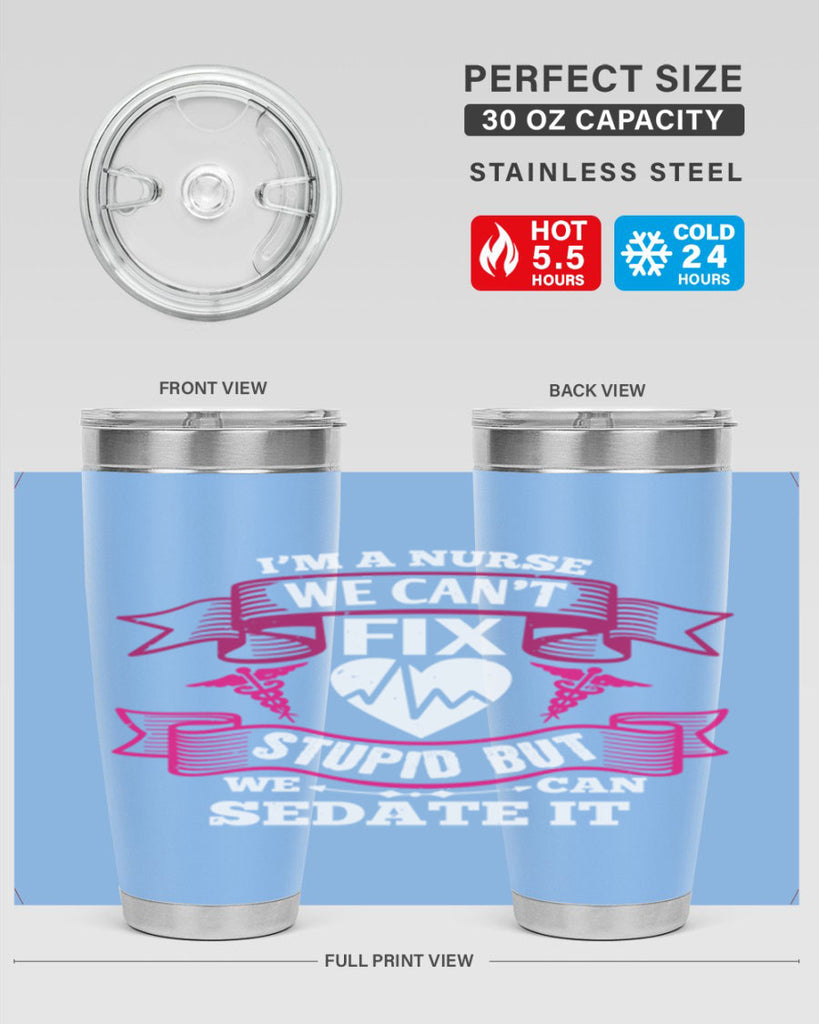 im a nurse we cant fix Style 310#- nurse- tumbler