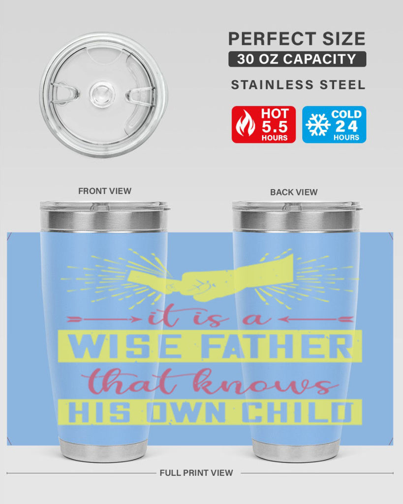 it is a wise father that 197#- fathers day- Tumbler