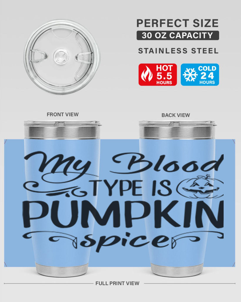 my blood type is pumpkin spice 435#- fall- Tumbler