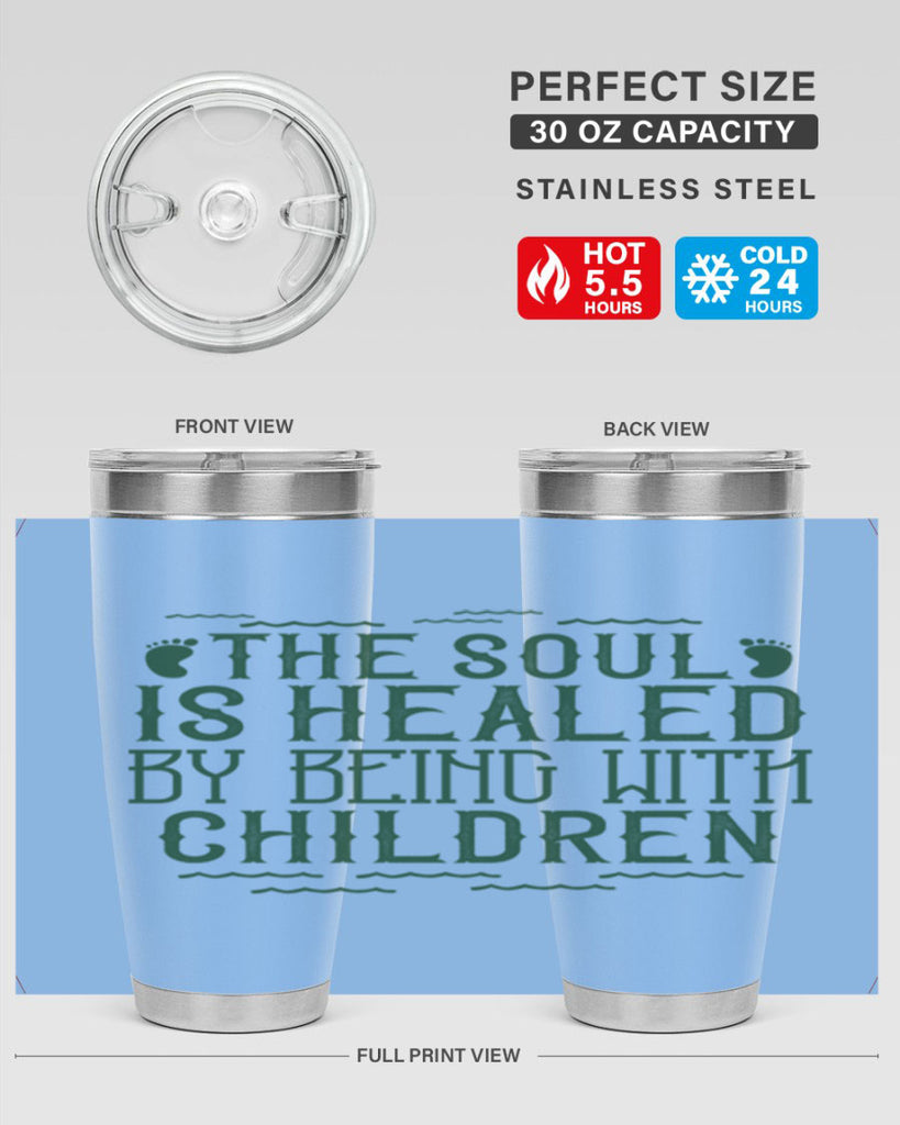 oThe soul is healed by being with children Style 24#- baby- Tumbler