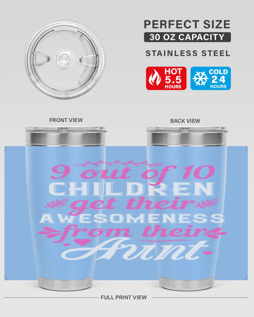 out of children get their awesomeness from their aunt Style 57#- aunt- Tumbler