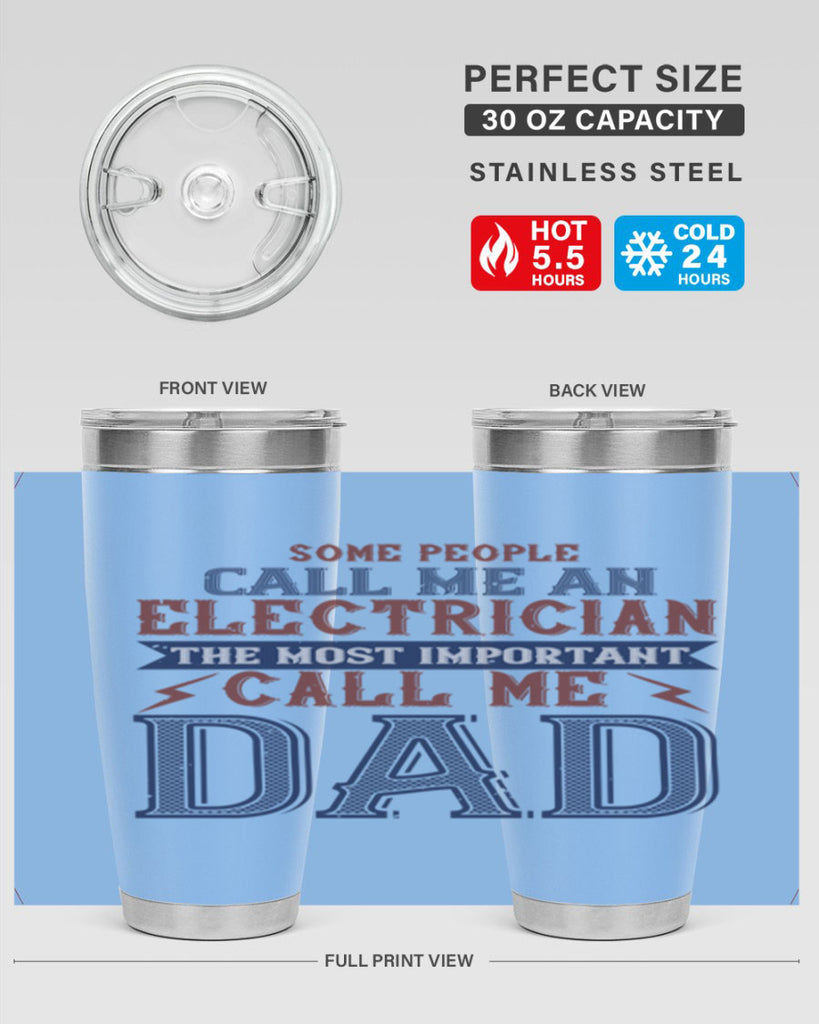 some people call me an electrician the most important call me dad Style 40#- engineer- tumbler