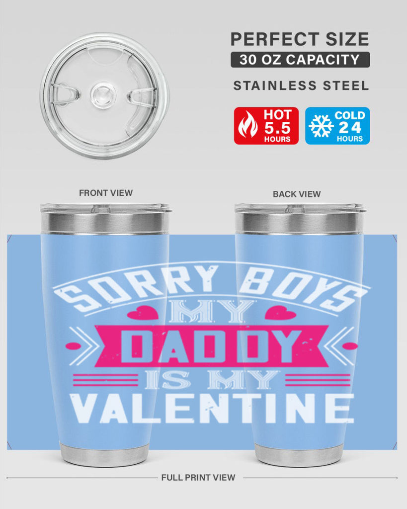 sorry boys my daddy is my valentine 10#- valentines day- Tumbler
