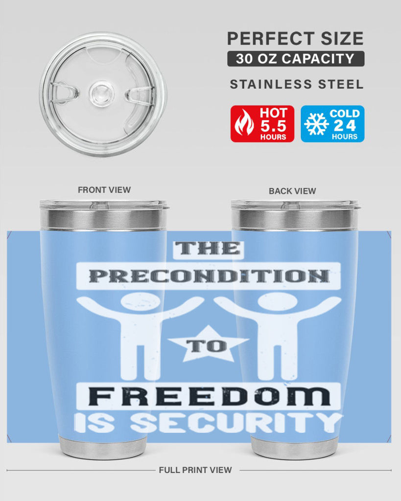 the precondition to freedom is security 28#- Veterns Day- Tumbler