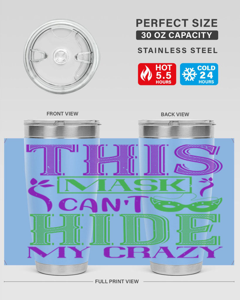 this mask can’t hide my crazy 35#- mardi gras- Tumbler