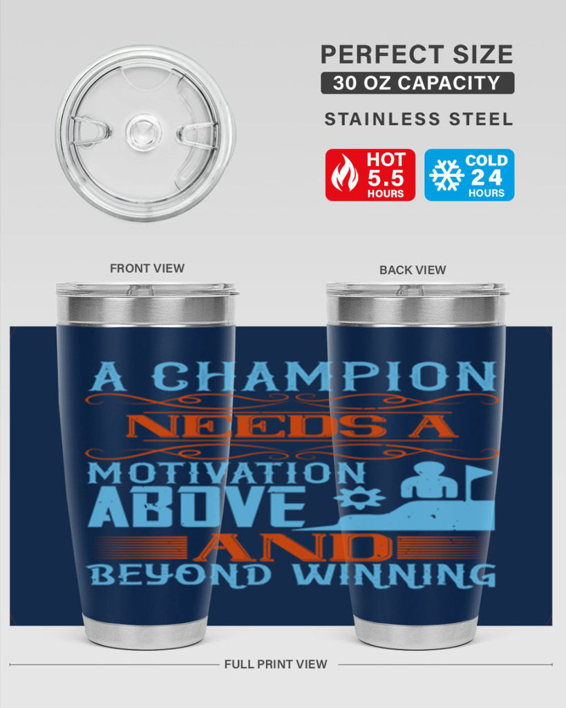 A champion needs a motivation above and beyond winning Style 39#- coaching- tumbler