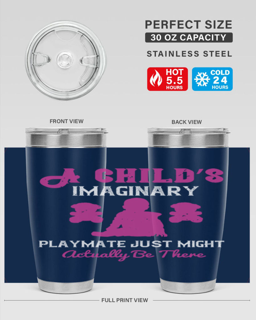 A child’s imaginary playmate just might actually be there Style 6#- baby- Tumbler