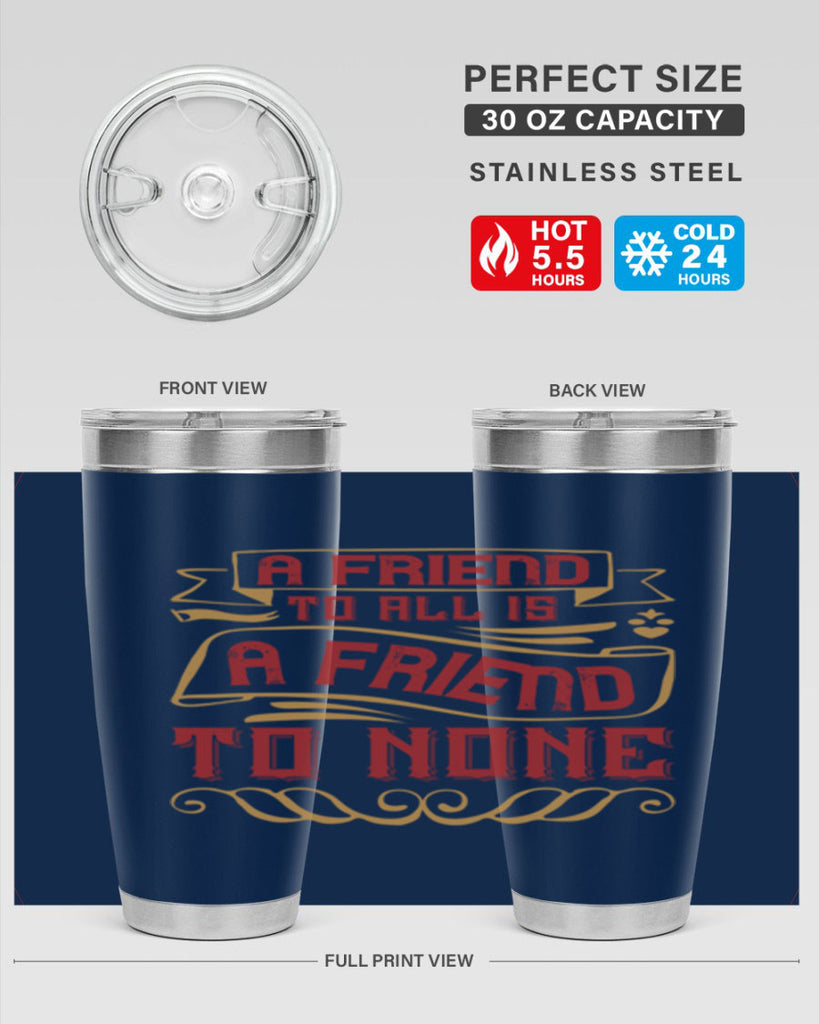 A friend to all is a friend to none Style 12#- Best Friend- Tumbler