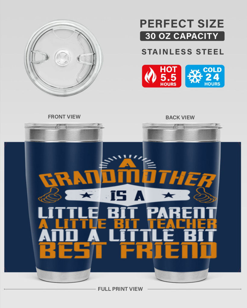 A grandmother is a little bit parent a little bit teacher and a little bit best friend 45#- grandma - nana- Tumbler
