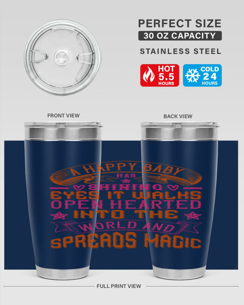 A happy baby has shining eyes It walks open hearted into the world and spreads magic Style 134#- baby- tumbler