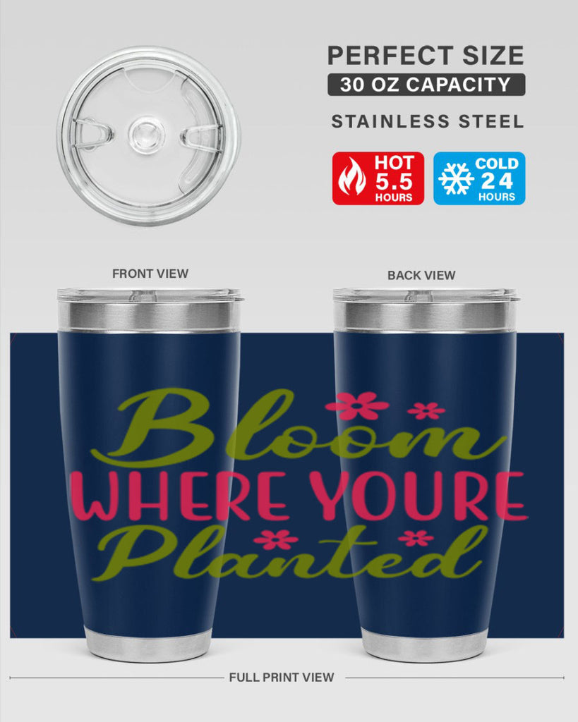 Bloom Where Youre Planted 79#- spring- Tumbler
