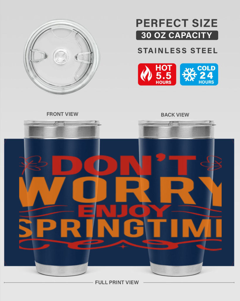 Don’t worry enjoy springtime 125#- spring- Tumbler