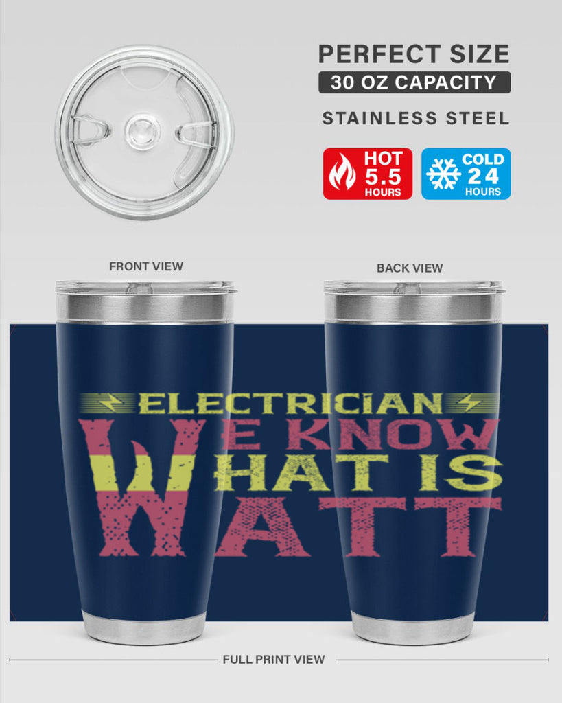 Electrician we know what is watt Style 53#- electrician- tumbler