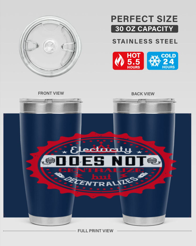 Electricity does not centralize but decentralizes Style 50#- electrician- tumbler