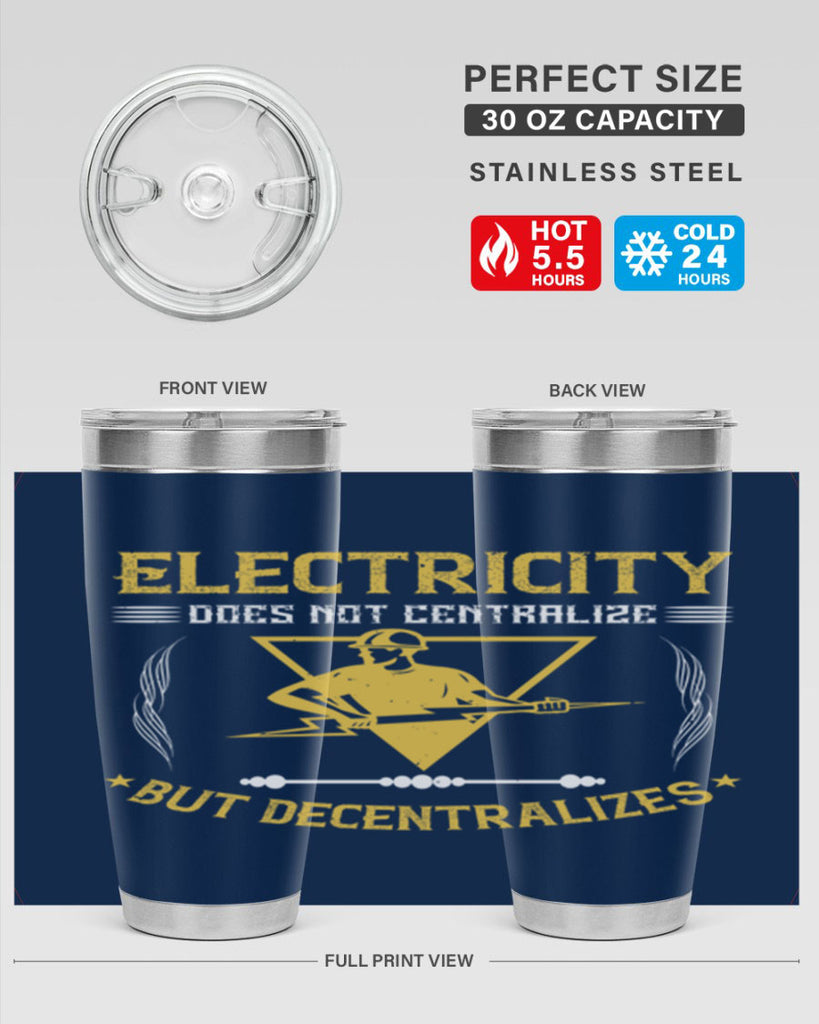 Electricity does not cetrlize but decentralizes Style 49#- electrician- tumbler