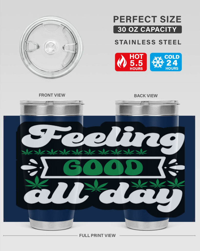 Feeling good all day 82#- marijuana- Tumbler