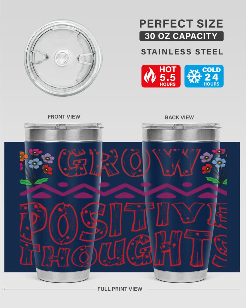 Grow positive thoughts  152#- spring- Tumbler