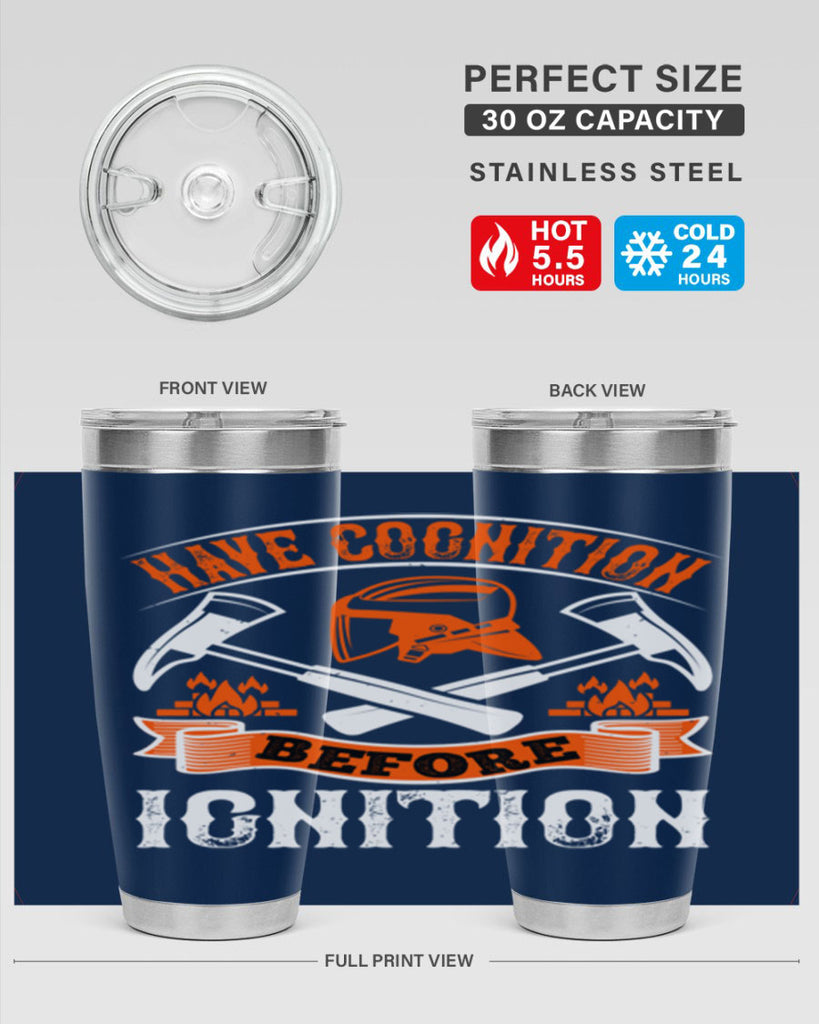 Have cognition before ignition Style 67#- fire fighter- tumbler