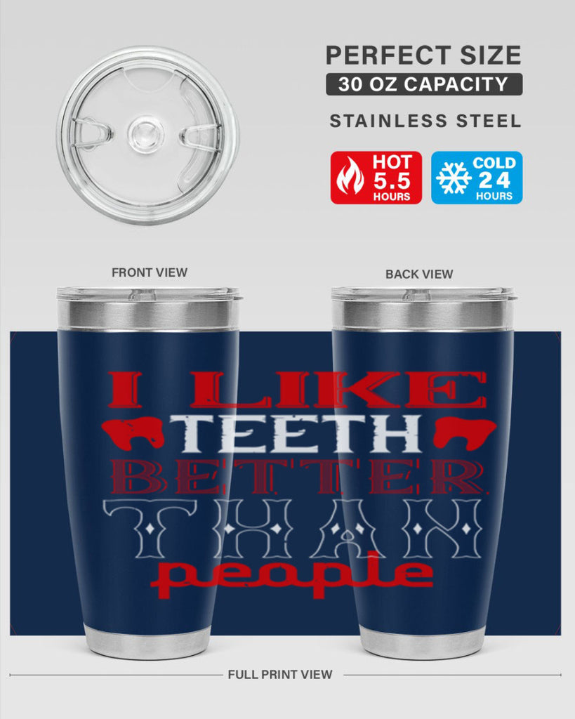 I like teeth better than people Style 36#- dentist- tumbler