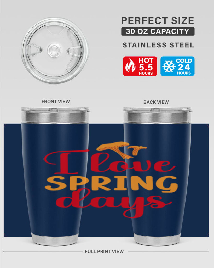 I love spring days 270#- spring- Tumbler