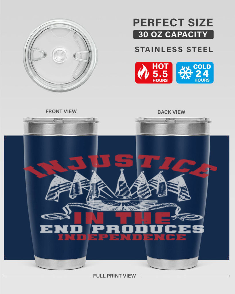 Injustice in the end produces Style 32#- Fourt Of July- Tumbler