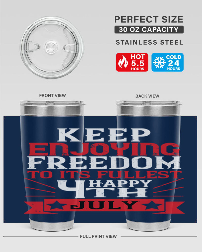 Keep enjoying freedom to its fullest Happy th Style 123#- Fourt Of July- Tumbler