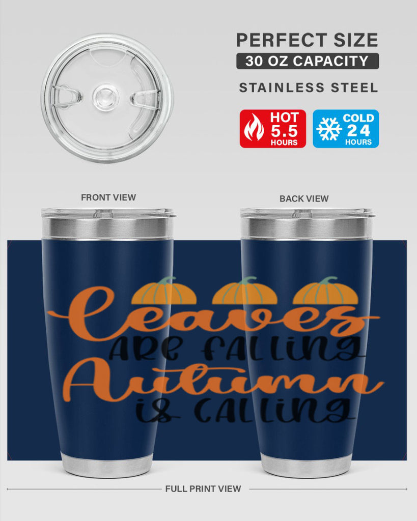 Leaves Are Falling Autumn Is Calling 391#- fall- Tumbler