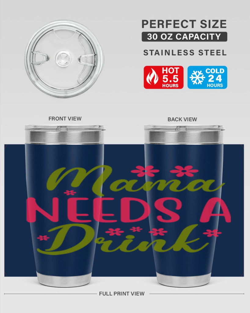 Mama Needs A Drink 339#- spring- Tumbler