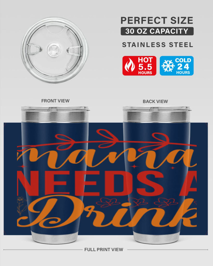 Mama needs a drink 338#- spring- Tumbler