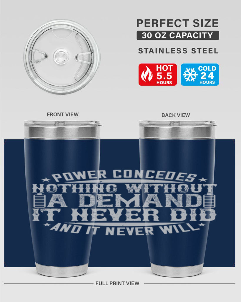 Power concedes nothing without a demand It never did and it never will Style 20#- electrician- tumbler