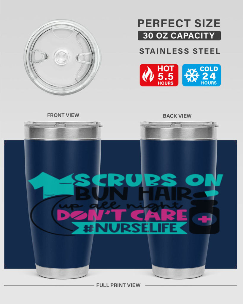 Scrubs On Bun Hair Up All Night Dont Care Nurselife Style Style 42#- nurse- tumbler
