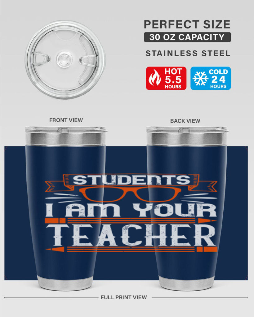Students I am your teacher Style 20#- teacher- tumbler