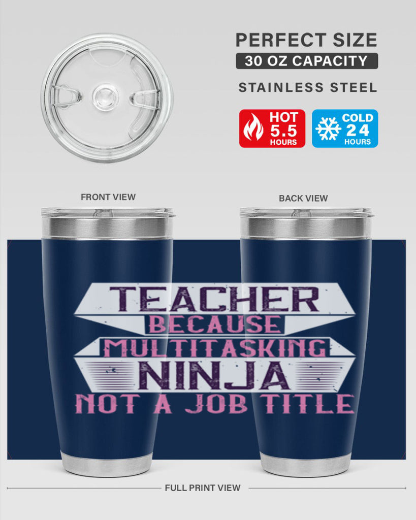 Teacher Because Multitasking Ninja Not A Job Title Style 16#- teacher- tumbler