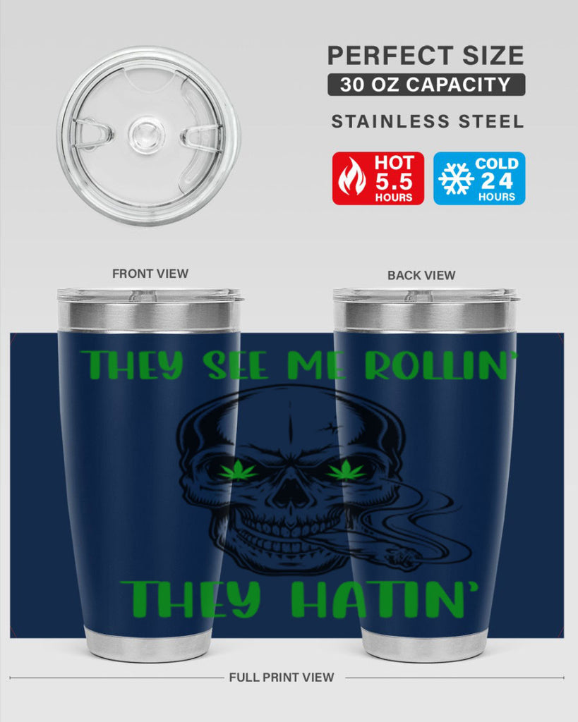 They See Me Rollin They Hatin 268#- marijuana- Tumbler